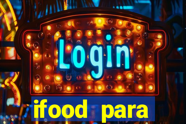 ifood para restaurante login